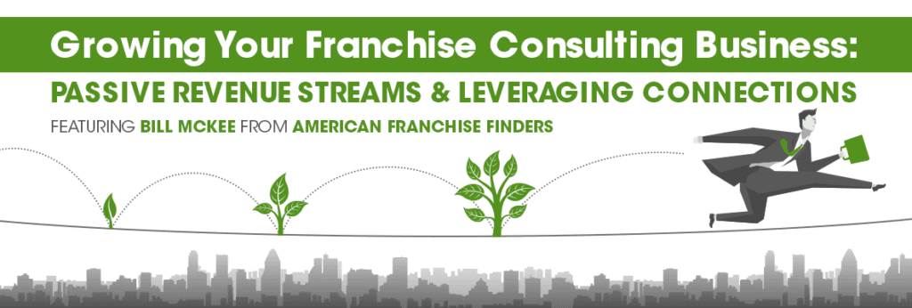 Passive Revenue Streams Franchise Consultant Bill McKee