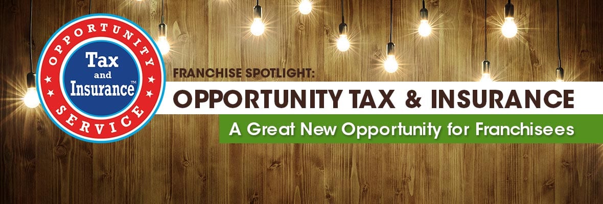 A Great New Opportunity for Franchisees: Opportunity Tax & Insurance