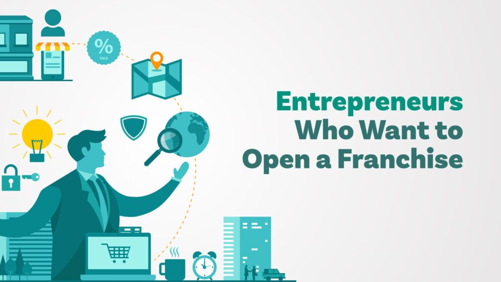 Entrepreneurs who Wants to Open a Franchise