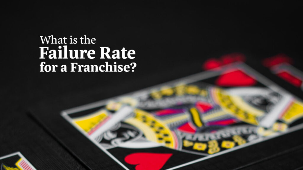 What is the Failure Rate for a Franchise? Unveiling the Truth.
